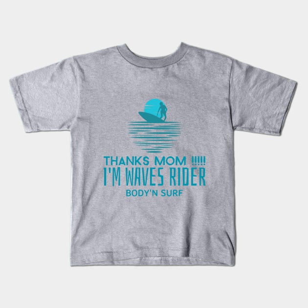 MOTHER DAY SURF AND BODYSURF T-SHIRT Kids T-Shirt by bodyinsurf